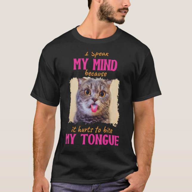 Camiseta Gato, Hablo Mi Mente Porque Me Duele Mentir A (Anverso)