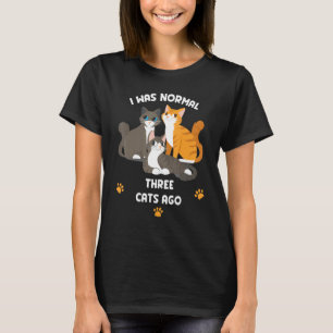 Camiseta Gato Hace tres gatos era normal Gatos geniales