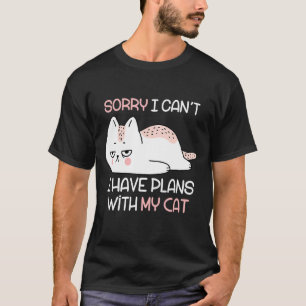 Camiseta Gato Lo siento, no puedo tener planes con mi gato