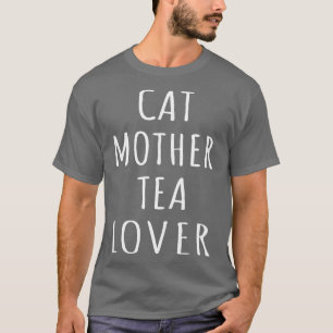Camiseta Gato Madre Tea Lover I