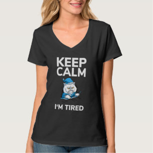Camiseta Gato mantener la calma Estoy Cansado Nap Duerme Pa