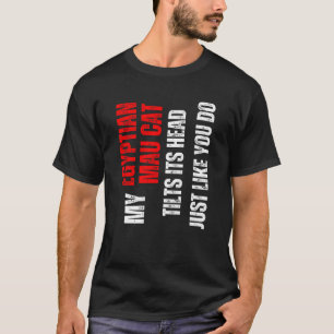 Camiseta gato Mau egipcio mi gato Mau egipcio inclina su ca