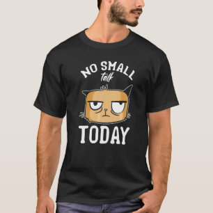Camiseta Gato Meme Gato Yo No Charla Menuda Hoy Yo Gato