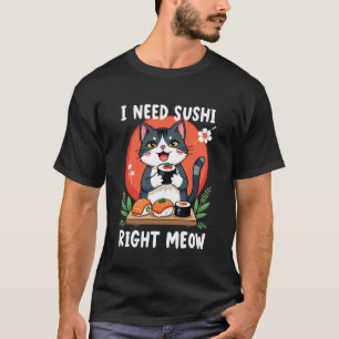 Camiseta Gato necesito sushi ahora mismo cocina japonesa di