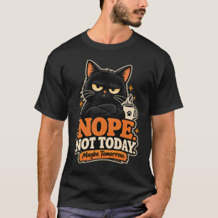 Camiseta Gato negro divertido No hoy tal vez mañana