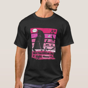 Camiseta Gato Negro ¿Me Estás Tomando el Pelo Ahora Mismo?