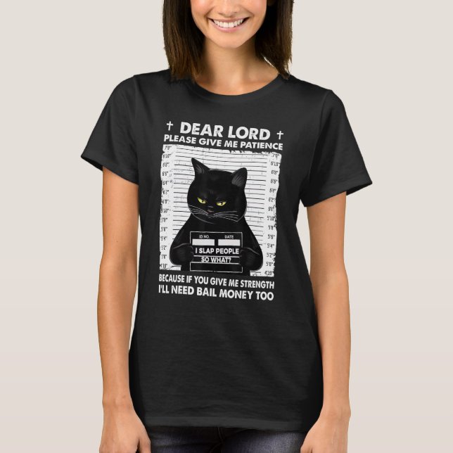 Camiseta Gato Negro Querido Señor Por Favor, Dame Paciencia (Anverso)