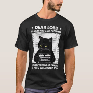 Camiseta Gato Negro Querido Señor Por Favor, Dame Paciencia