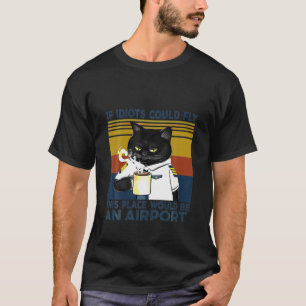 Camiseta Gato Negro Si Los Idiotas Huyeran, Este Lugar Serí