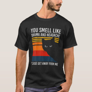 Camiseta Gato Negro Vintage Que Hueles Como Drama Y Cabeza