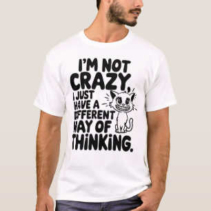 Camiseta Gato, no estoy loco sólo una forma diferente de pe
