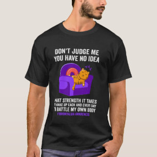 Camiseta Gato No Me Juzgues No Tienes Idea Fibromialgia A
