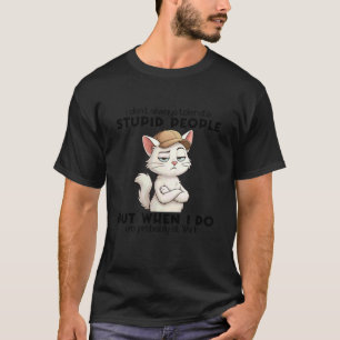 Camiseta Gato No siempre tolero a las personas estúpidas