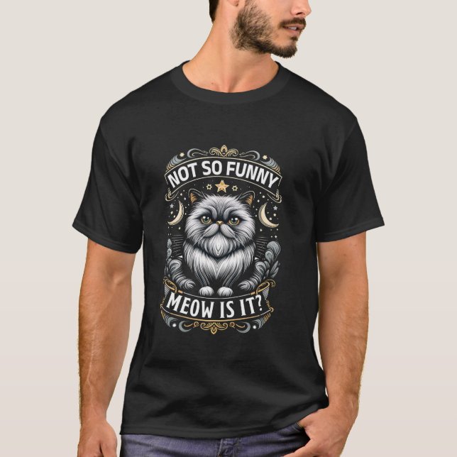Camiseta Gato persa NO TAN DIVERTIDO MOMENTO ES DIVERTIDO p (Anverso)