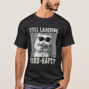 Camiseta Gato Persa SIGUE RIENDO QUIZÁS Fresco Persa