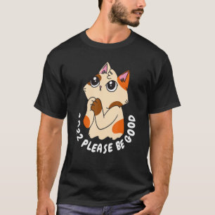 Camiseta Gato, Por Favor, Sé El Buen Feliz Año 2022 Eve Pa