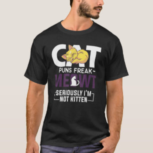Camiseta Gato Puns Freak Meowt En serio no soy gatito