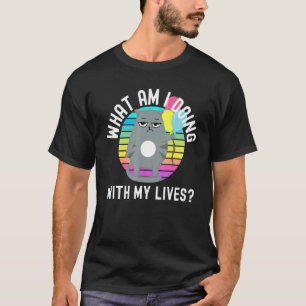 Camiseta Gato Qué Estoy Haciendo Con Mis Vidas
