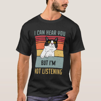 Camiseta Gato Que Puedo Oír Pero No Estoy Escuchando