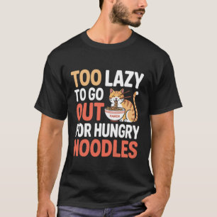 Camiseta Gato Ramen de Fideos Hambrientos Demasiado Perezos