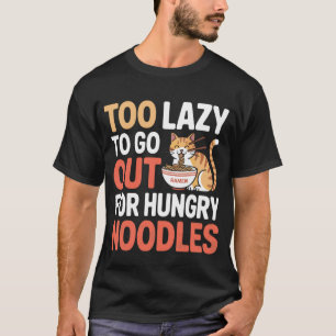 Camiseta Gato Ramen de Fideos Hambrientos Demasiado Perezos