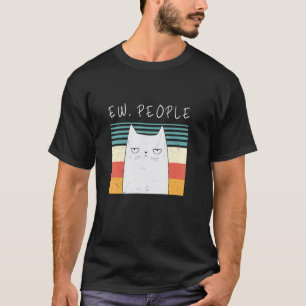 Camiseta Gato Retro Divertido Eww Personas Maullido Gato Ga