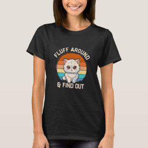 Camiseta Gato Retro Divertido Fluff Around and Find Out