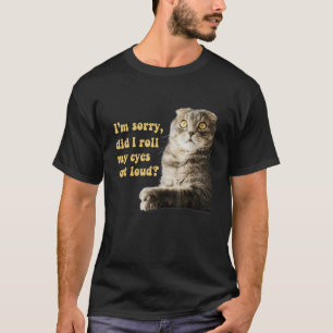 Camiseta Gato Sarcástico Gato Gatito, ¿Me Lloré Los Ojos En