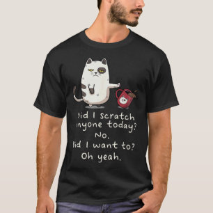 Camiseta Gato Sarcástico ¿He Rascado a Alguien Hoy Negro