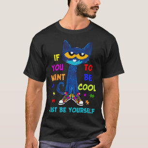 Camiseta Gato Si Quieres Ser Guay Solo Sé Autismo