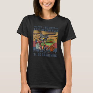 Camiseta Gato Sí Tengo un plan de retiro Seré Jardín