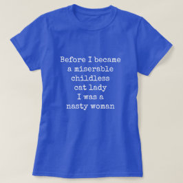 Camiseta Gato sin hijos Lady Nasty Woman