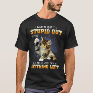 Camiseta Gato, Te Daría Una Bofetada.