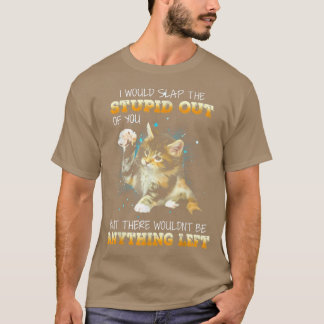 Camiseta Gato, Te Daría Una Bofetada.