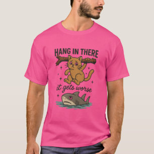 Camiseta Gato y tiburón divertidos "Ánimo, empeora"