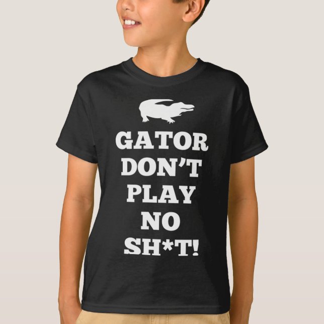 Camiseta Gator Don't Play No  (Anverso)