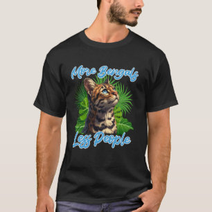 Camiseta Gatos Bengalí MÁS BENGALÍ MENOS GENTE Divertido Be