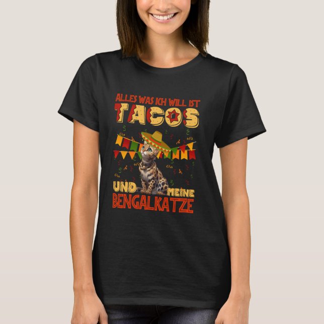 Camiseta Gatos Bengalíes, TODO LO QUE QUIERO SON TACOS Y MI (Anverso)