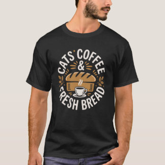 Camiseta Gatos Café y Pan Fresco Divertido Pan Hornear Pana