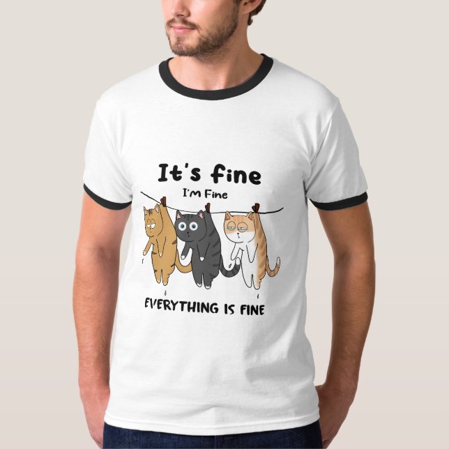 Camiseta Gatos divertidos. Está bien. Estoy bien. Todo está (Anverso)