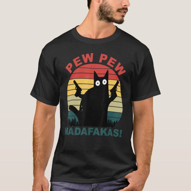 Camiseta Gatos divertidos hacen que el gato de Pew Madafaka (Anverso)