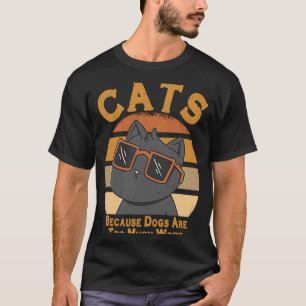 Camiseta Gatos Porque Los Perros Son Demasiado Gato