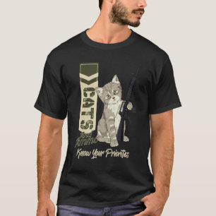 Camiseta Gatos y munición Conoce tus prioridades Armas y g