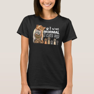 Camiseta Gatos, yo era normal hace tres gatos mejor gato
