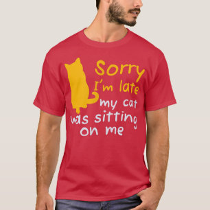 Camiseta Gats Sarcasm Perdón por haber llegado tarde, mi ga