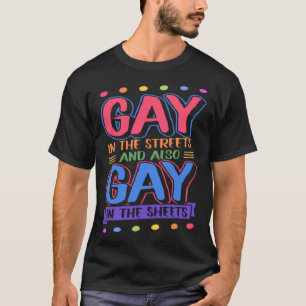 Camiseta Gay En Las Calles Y También Gay En Las Hoets Tre