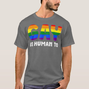 Camiseta GAY es humano para la igualdad LGBT La gente ama