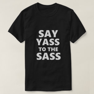 Camiseta Gay gay LGBTQ dice Yass Sass Gay Gift Idea