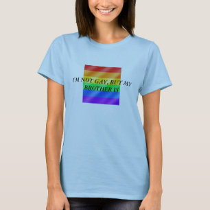 Camiseta gay (grande), no soy GAY, PERO MI BROTHER ES