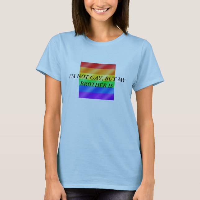 Camiseta gay (grande), no soy GAY, PERO MI BROTHER ES (Anverso)